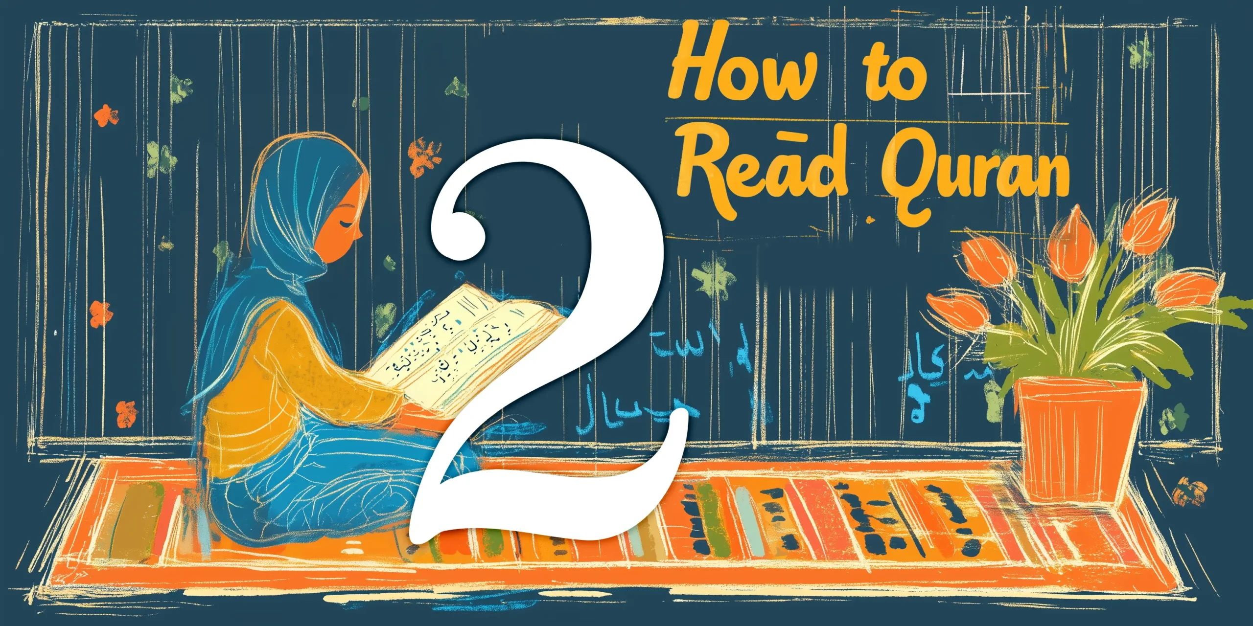 How to Read the Quran – Part 2